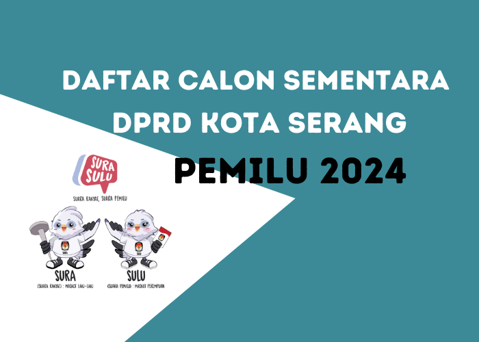 DCS DPRD Kota Serang Dapat Tanggapan, KPU Kota Serang Klarifikasi Caleg